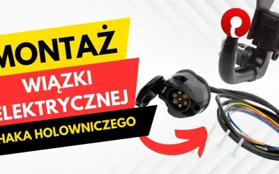 Montaż wiązki elektrycznej haka - uniknij błędów i oszczędź czas